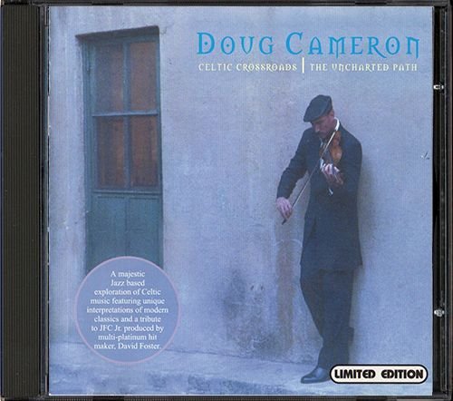 DOUG CAMERON «Celtic Crossroads» The Uncharted Path (RU 2001 Higher Octave Music, Inc. • HOMCD 50526)