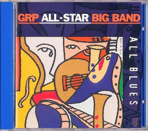 GRP All-Star Big Band «All Blues» (US 1995 GRP Records, Inc. • GRD-9800)