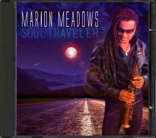 MARION MEADOWS «Soul Traveler» (US 2015 Shanachie Records Corp. • SHA-5425)