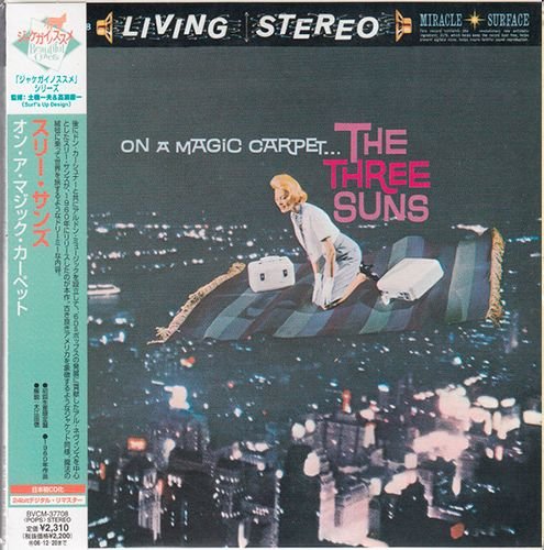 THE THREE SUNS 1960. «On A Magic Carpet» (JP 2006 BMG Japan, Inc. • BVCM-37708)