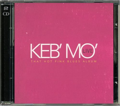 KEB’ MO’ «Live: That Hot Pink Blues Album» (US 2 × CD 2016 Kind Of Blue Music • 10045-CD-0004/5)
