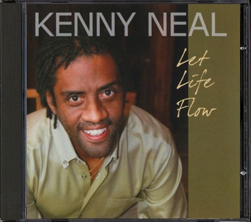 KENNY NEAL «Let Life Flow» (US 2008 Blind Pig Records • BPCD5122)