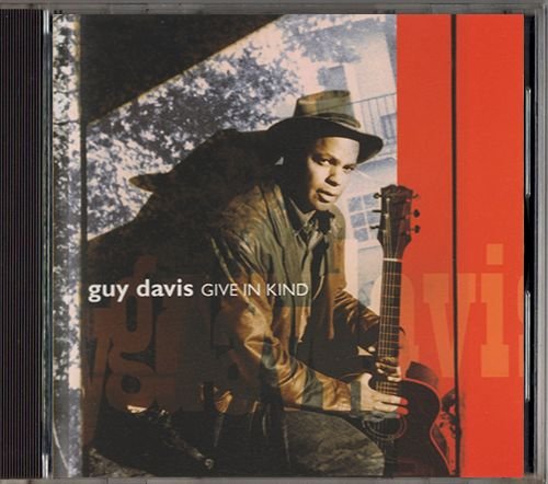 GUY DAVIS «Give In Kind» (US 2002 Red House Records Inc. • RHR CD 161)