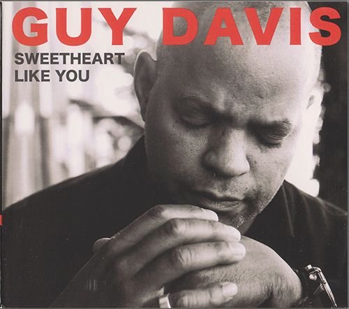 GUY DAVIS «Sweetheart Like You» (US 2009 Red House Records Inc. • RHR CD 211)