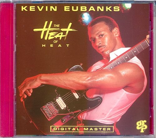KEVIN EUBANKS «The Heat Of Heat» (CH 1987 GRP Records, Inc. • GRD 9552)