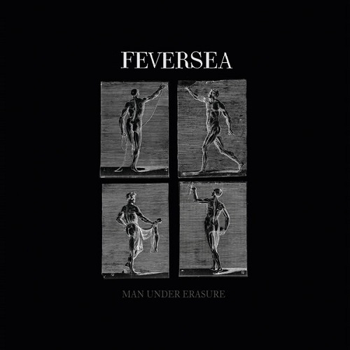 Feversea - Man Under Erasure 2025