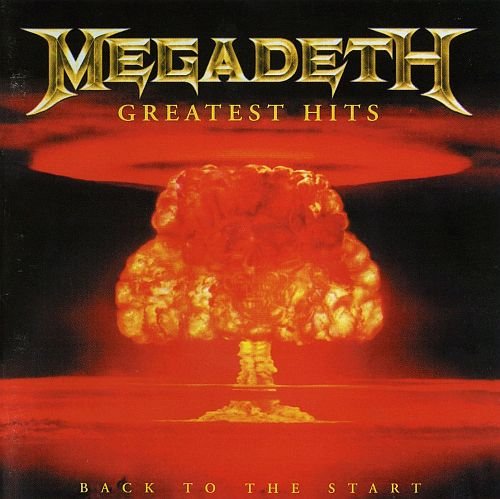 Megadeth - Greatest Hits - Back To The Start (2005)