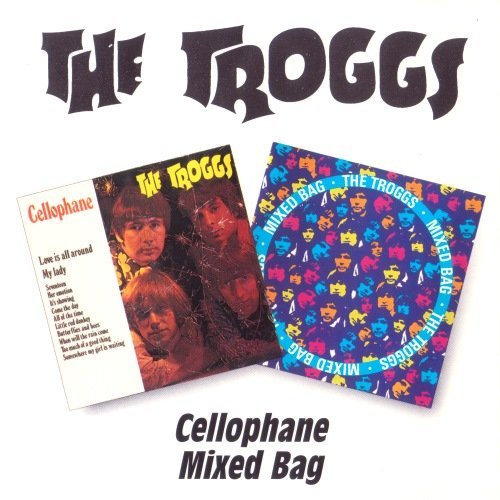 The Troggs - Cellophane / Mixed Bag (1967 / 1968)