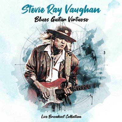 Stevie Ray Vaughan - Blues Guitar Virtuoso. Live Broadcast Collection (2025)