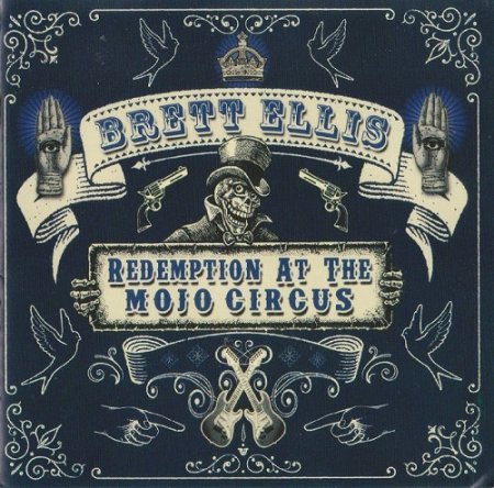 Brett Ellis - Redemption At The Mojo Circus (2014)