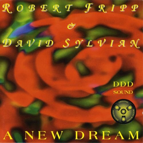 Robert Fripp & David Sylvian - A New Dream [Bootleg 2CD] (1994)