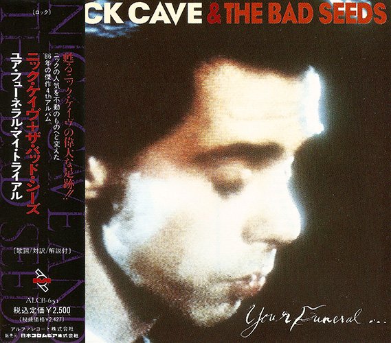 NICK CAVE & THE BAD SEEDS 1986. «Your Funeral… My Trial» (JP 1992 Alfa Records, Inc. · ALCB-651)