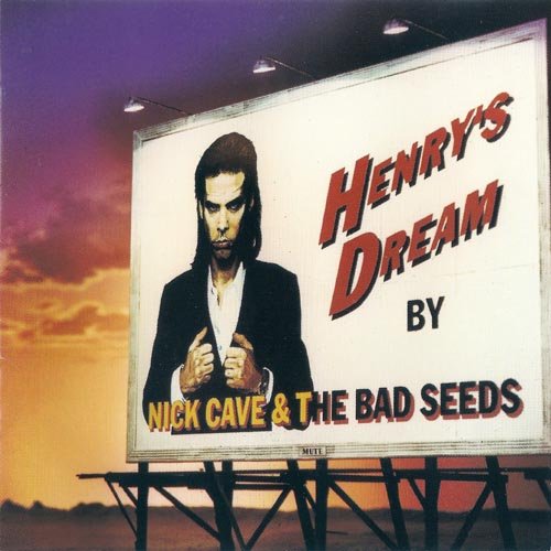 NICK CAVE & THE BAD SEEDS 1992. «Henry’s Dream» (US 1996 Mute Records Ltd. · 9016-2)