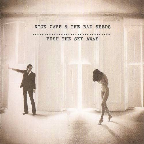 NICK CAVE & THE BAD SEEDS «Push The Sky Away» (EU 2013 Bad Seed Ltd. · BS001CD)