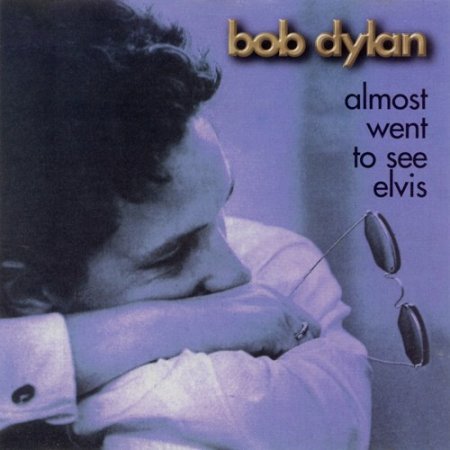 Bob Dylan - Almost Went To See Elvis (1997)