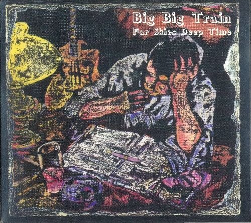 Big Big Train - Far Skies Deep Time (2010)
