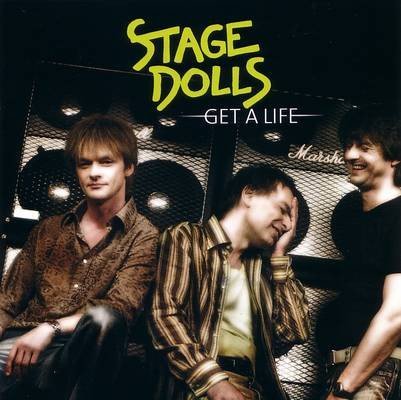 Stage Dolls - Get A Life (2004)