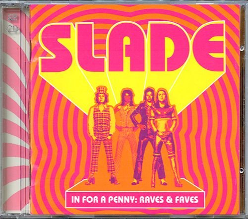 SLADE «In For A Penny» Raves & Faves (US 2007 Shout! Factory LLC · 826663-10481)