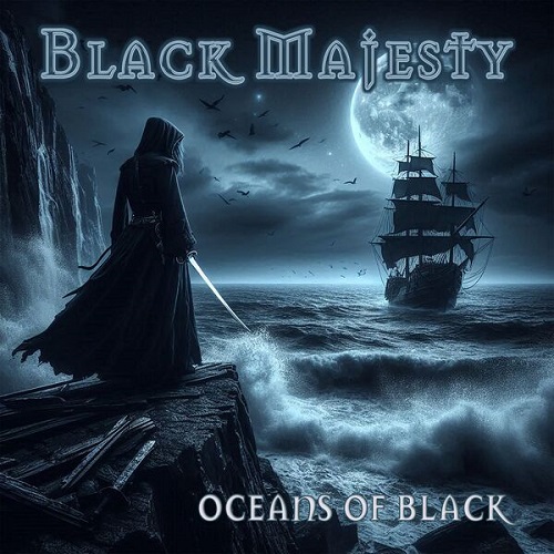 Black Majesty - Oceans Of Black 2025