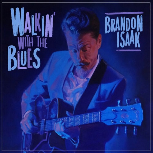 Brandon Isaak - Walkin' With The Blues 2025