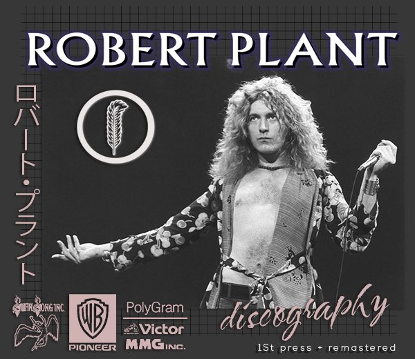 ROBERT PLANT «Discography» (13 × CD Warner-Pioneer Corporation / Universal • 1982-2005)