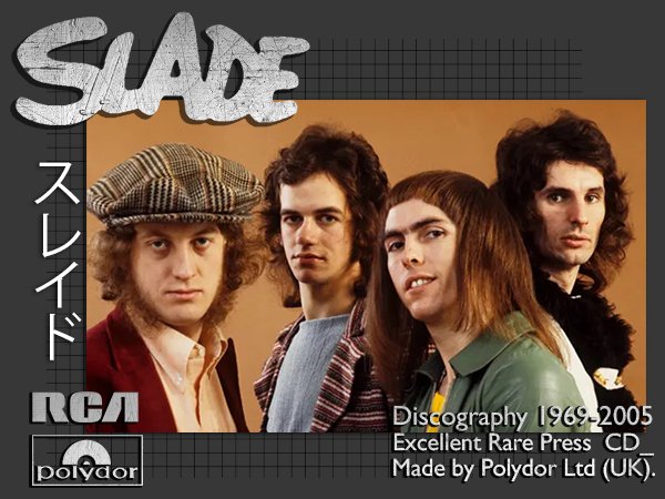 SLADE «Discography» (21 × CD • Polydor Records Limited • 1969-2005)