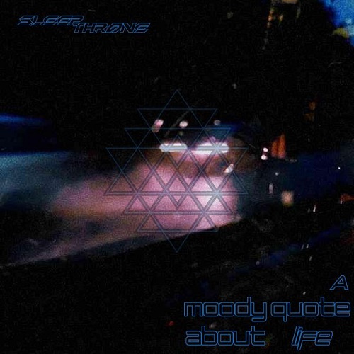 Sleep Throne - A Moody Quote About Life 2025