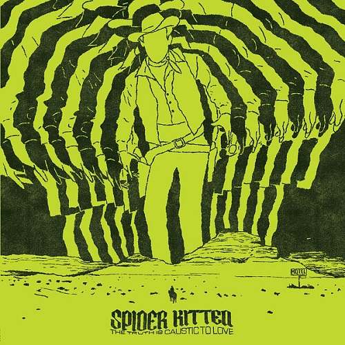Spider Kitten - The Truth Is Caustic to Love 2025