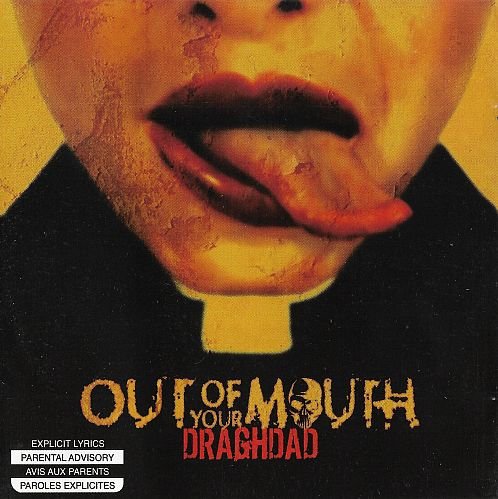 Out Of Your Mouth - Draghdad (2004)