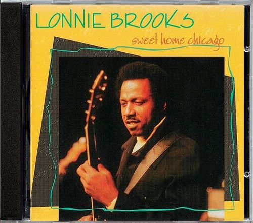LONNIE BROOKS 1975. «Sweet Home Chicago» (US 1992 Evidence Music, Inc. · ECD 26001-2)