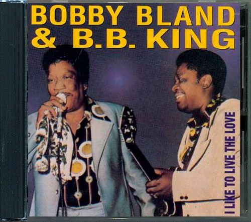 BOBBY BLAND, B.B. KING 1987. «I Like To Live The Love» (US 1993 MCA Records, Inc. · MCAD-20379)