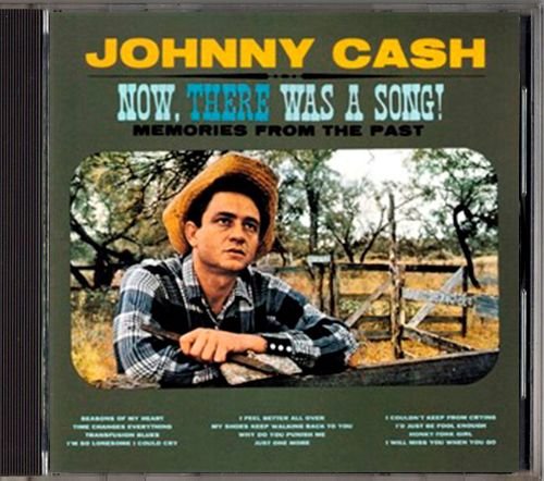 JOHNNY CASH 1960. «Now, There Was A Song!» {2001, EU, Columbia COL 518820 2}
