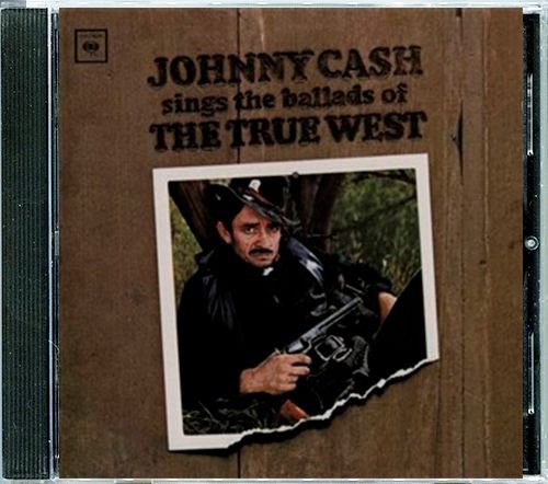 JOHNNY CASH 1965. «Sings Ballads Of The True West» {2002, EU, Columbia COL 509411 2}