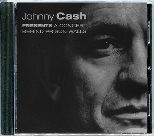 JOHNNY CASH 1982. «Presents A Concert Behind Prison Walls» {2003, EU, Eagle Rec. EAGCD269}