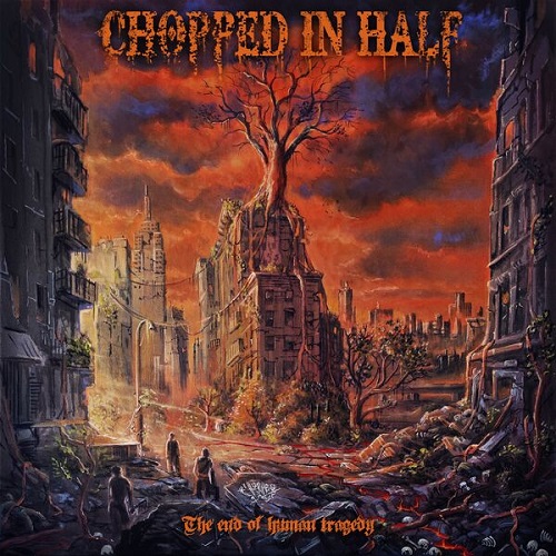 Chopped in half - The End Of Human Tragedy 2025