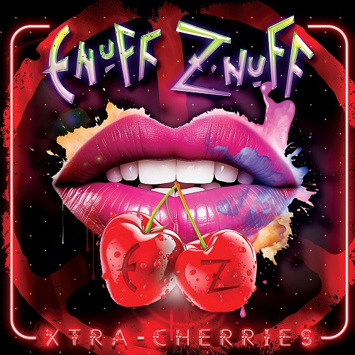 Enuff Z'Nuff - Xtra Cherries 2025