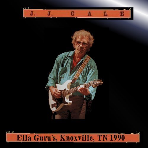J.J. Cale - Ella Guru's, Knoxville, TN [2 CD] (1990)