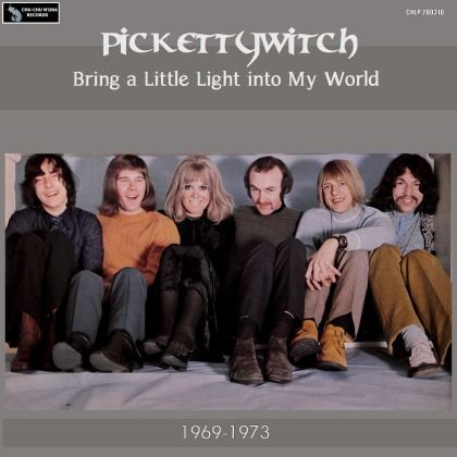 Pickettywitch - Bring A Little Light Into My World [1969-1973] (2020)