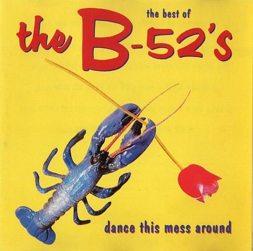 The B‐52’s - The Best of The B‐52’s - Dance This Mess Around (1990)