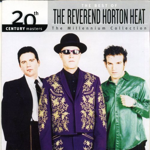 The Reverend Horton Heat - 20th Century Masters. The Millennium Collection. The Best Of The Reverend Horton Heat (2006)