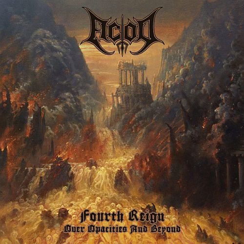 Acod - Fourth Reign Over Opacities And Beyond (2022)