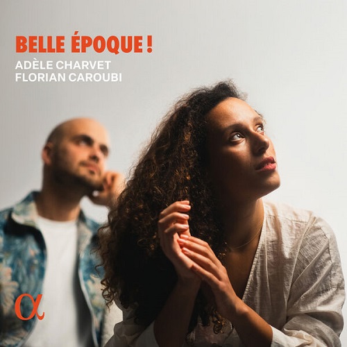 Adèle Charvet & Florian Caroubi - Belle époque ! 2025