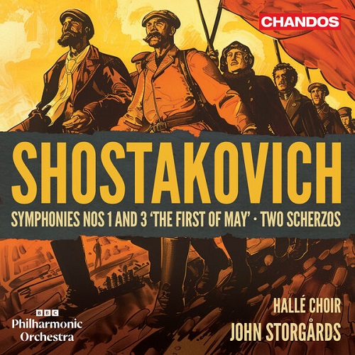 BBC Philharmonic Orchestra & John Storgårds, Hallé Choir - Shostakovich: Symphonies Nos. 1 & 3 "The First of May"; Two Scherzos 2025