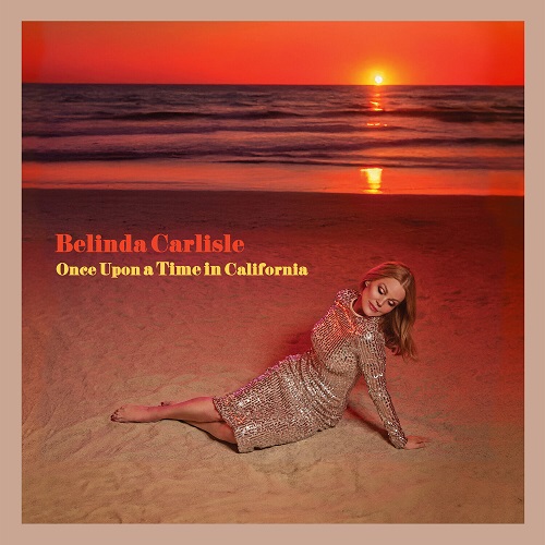 Belinda Carlisle - Once Upon a Time in California 2025