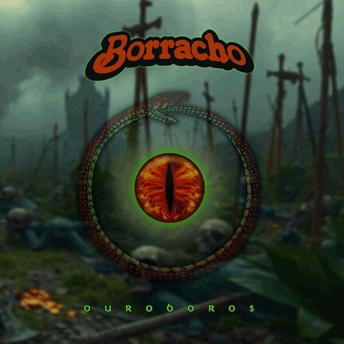 Borracho - Ouroboros 2025