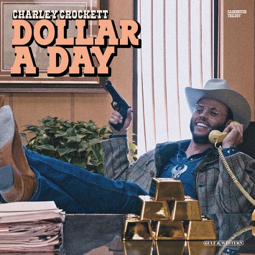 Charley Crockett - Dollar A Day 2025