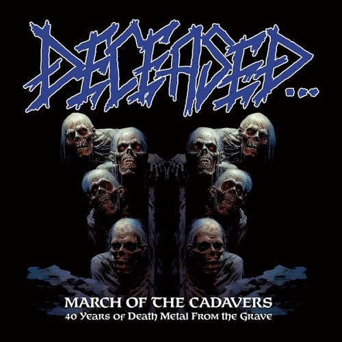 Deceased - March of the Cadavers: 40 Years of Death Metal from the Grave 2025