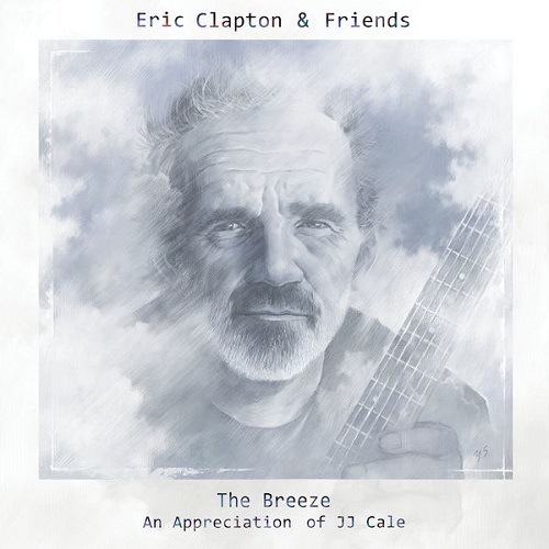 Eric Clapton - Eric Clapton & Friends: The Breeze - An Appreciation Of JJ Cale 2014