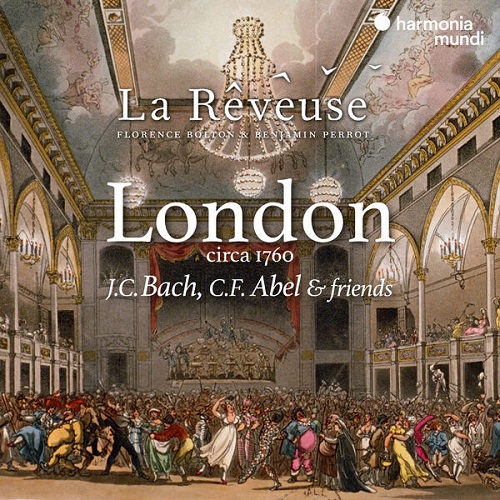 La Rêveuse, Florence Bolton & Benjamin Perrot - London circa 1760: J.C. Bach, C.F. Abel & friends 2025