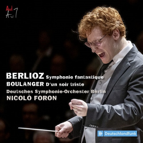Nicolò Umberto Foron, Deutsches Symphonie-Orchester Berlin - Berlioz: Symphonie fantastique; Lili Boulanger: D'un soir triste 2025